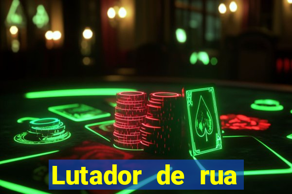 Lutador de rua filme completo dublado mega filmes